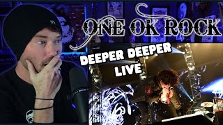 FIRST TIME HEARING - ONE OK ROCK - DEEPER DEEPER (LIVE)