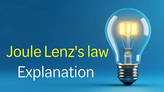 What is Joule Lenz's law?