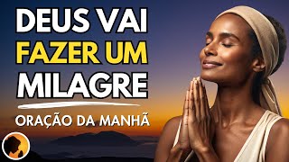 DEUS vai FAZER um MILAGRE na sua VIDA com esta ORAÇÃO