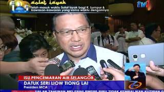 ISU PENCEMARAN AIR SELANGOR- MCA SIFATKAN TUDUHAN SABOTAJ SERIUS [30 OKT 2016]