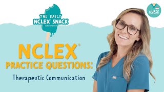 Therapeutic Communication - NCLEX Practice Questions! | FREE Daily NCLEX Snack | NurseInTheMaking