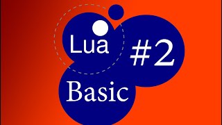 Lua Basic 2 - Variables and Data Types