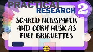 SOAKED NEWSPAPER AND CORN HUSK AS FUEL BRIQUETTES