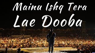 Mainu Ishq Tera Lae Dooba | Arijit Singh Live Concert | Mumbai 2020 | First Time Ever Live