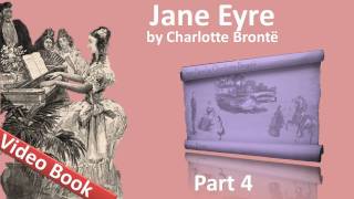 Part 4 - Jane Eyre Audiobook by Charlotte Bronte (Chs 17-20)