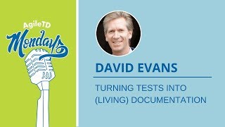 David Evans: Turning Tests into (Living) Documentation