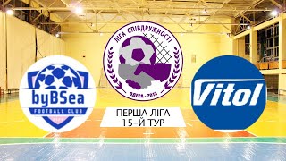 FC BYBSEA – VITOL (ОМЛС-24. ЛІТНЯ ПЕРШІСТЬ. ПЕРША ЛІГА. 15-Й ТУР)