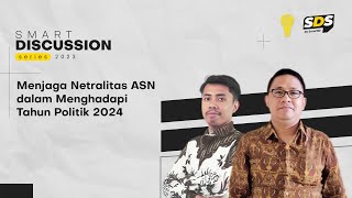 SDS #141 - Menjaga Netralitas ASN dalam Menghadapi Tahun Politik 2024