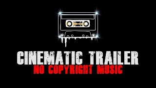 NO COPYRIGHT Cinematic Trailer Music  Cinematic Background Music...