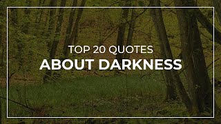 TOP 20 Quotes about Darkness | Daily Quotes | Quotes for Facebook | Amazing Quotes