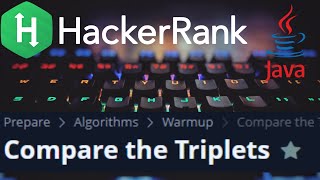 Compare the Triplets Explained - HackerRank (Java)