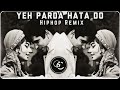 Yeh Parda Hata Do Remix | Hiphop/Trap Remix | Bass | Hindi Song Remix