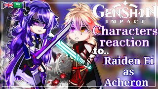 Genshin impact Characters Reaction to Raiden Ei as Acheron|| Genshin impact || hsr [🇬🇧🇸🇦]