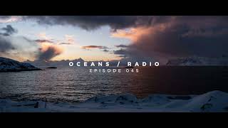 OCEANS / RADIO - EP 045