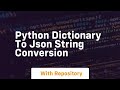 Python dictionary to json string conversion