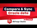 Diff and Synchronize Oracle Data using Data Compare feature built into dbForge Studio for Oracle
