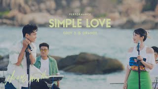 simple love - GREY D & ORANGE | ‘Hương Mùa Hè’ show (tập 2)