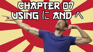 Learn Japanese From Some Guy - Chapter 7: Describing direction and movement with に and へ