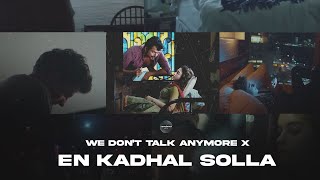 We Don't Talk Anymore x En Kadhal Solla | Jenushan | Yuvan Shankar Raja | @charlieputh