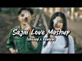 Sajni Love Mashup [ Slowed x Reverb ] | Nonstop love song | Best of 2024 | Sanxxlofi |