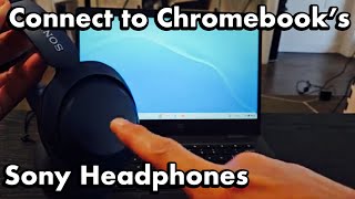 Sony Headphones: Connect \u0026 Pair to Chromebook's via Bluetooth