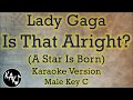 Lady Gaga - Is That Alright? Karaoke Instrumental Lyrics Cover Male Key C