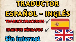 TRADUCTOR GRATIS SIN INTERNET DE  ESPAÑOL - INGLES  INGLES  - ESPAÑOL