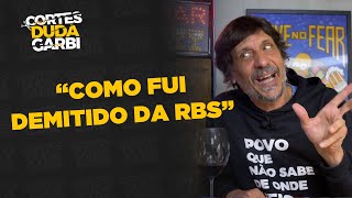 COMO FUI DEMITIDO DA RBS - Peninha | Cortes do Duda Garbi