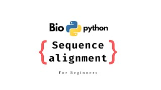 #biopython #python | Sequence Alignment | Bioinformatics | Computational biology