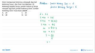 Doni mempunyai kelereng sebanyak dua kali kelereng Surya. Jika Doni memberikan 20 kelereng kepada...