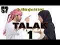 Ya Allah ujian ini berat || Talak 1 Bab 57