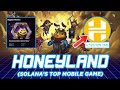 Honeyland ($HXD 📈) - #1 Solana Mobile Game 📱