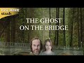 The Ghost on the Bridge | Supernatural Horror | Full Movie | Paranormal Investigation