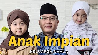 ANAK IMPIAN (Official Music Video) - KELUARGA NAHLA