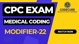 MODIFIER 22 | CPT MODIFIERS | CPC EXAM | MEDICAL CODING