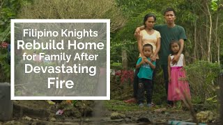 Filipino Knights Rebuild Home for Family After Devastating Fire