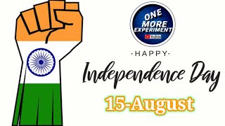Happy Independence Day || 15 August Special Video By One More Experiment