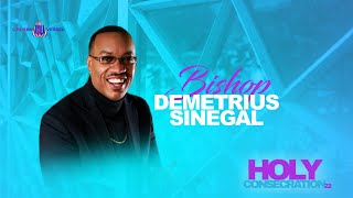 2022 Holy Consecration | It's Bigger Than Me | /Bishop Demetrius Sinegal