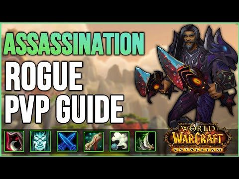 Assassination Rogue CATACLYSM PVP GUIDE Changes, Rotation, Equipment, Talents, Gameplay