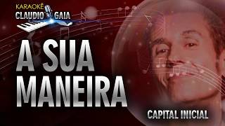 A SUA MANEIRA- CAPITAL INICIAL - KARAOKÊ