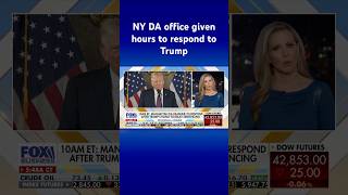 Manhattan DA given deadline to respond to Trump’s delay request #shorts