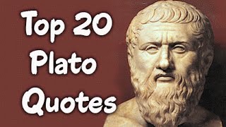 Top 20 Famous Plato Quotes (Author of The Republic)