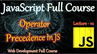 Operator Precedence In JS | JavaScript Tutorial in Hindi.