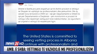 Vetingu në drejtësi, ambasada e SHBA: Po e monitorojmë me vëzhguesit tanë