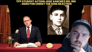 TFP Student Action: Jose Sanchez Del Rio - Hero For Christ The King Reaction