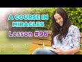 a course in miracles lesson 96