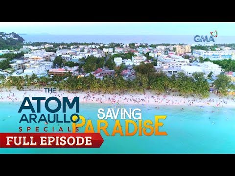 The Atom Araullo Specials: Saving Paradise | Full Episode