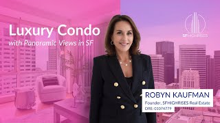 Luxury Condo with Panoramic Views in SF | Residence 3804 Tour | SFHIGHRISES with Robyn Kaufman