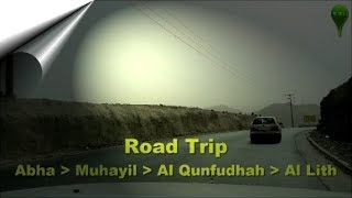 | Road Trip | Abha | Muhayil | Al Qunfudhah | Al Lith (Saudi Arabia)