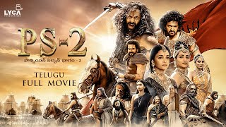 Ponniyin Selvan 2 Full Movie (Telugu) | Mani Ratnam | AR Rahman | Subaskaran | Lyca Productions